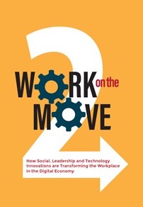 Figure 2: Work on the Move 2: How Social, Leadership and Technology Innovations are Transforming the Workplace in the Digital Economy